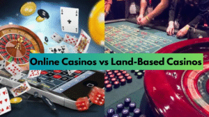 Online vs Land-Based Casinos